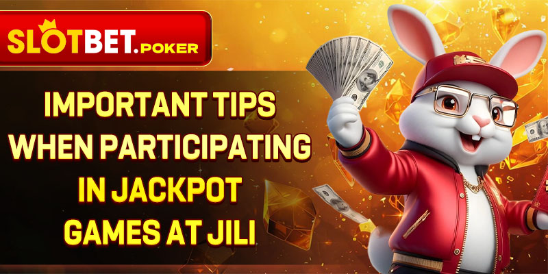 3-important-tips-when-participating-in-jackpot-games-at-jili